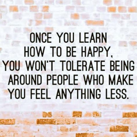 Happy people dont tolerate less